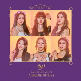 ≪メール便送料無料≫ILY:1 / A Dream of ILY:1 :1st Mini Album (CD) 韓国盤 アイリワン アイリ―ワン ア・ドリーム・オブ・ ILY1