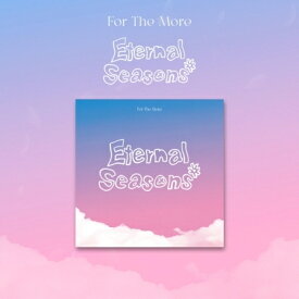 FOR THE MORE/ Eternal Seasons -1st EP (CD) 韓国盤 フォーザモア　エターナル・シーズンズ