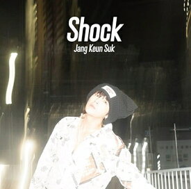 チャン・グンソク/ Shock＜初回限定盤B＞ (CD+DVD) 日本盤 ショック