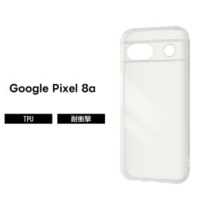 Google Pixel 8a P[X NA Pixel8a O[O sNZ GCgG[ NAP[X ϏՌ Vv \tg \tgP[X X}zP[X 