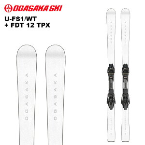 OGASAKA オガサカ スキー板 U-FS1/WT + FDT 12 TPX ビンディングセット 24-25 モデル