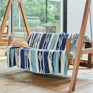 BasShu Cotton Pile Blanket Native Border BLUEiLjpC uPbg ^IPbg u[ {[_[ Y {  VO 100%  lp y ėp 唻 \t@[ VRf k AEghA 