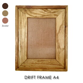 DRIFT FRAME A4 ドリフトフレーム ポスター フォト 写真 入れ 立て 額縁 木 ウッド 木製 ブラウン フェイクフレーム 装飾 アンティーク インテリア