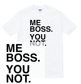 ME BOSS YOU NOT tシャツ me boss you not meboss younot メッセージ 英語 英字 レオン LEON シネマ ムービー 映画 メンズ レディース ストリート ブランド tee Tシャツ