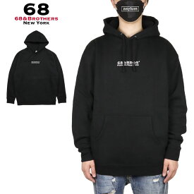 【21%OFF】【P10倍】【MAX88%OFF 誕生祭FINAL 最大20％OFFクーポン配布】68&BROTHERS パーカー 68アンドブラザーズ プルオーバーパーカー トップス フーディー メンズ レディース ブランド 大きいサイズ おしゃれ おすすめ 人気 黒 ストリート 68bros012 ブラック M L XL