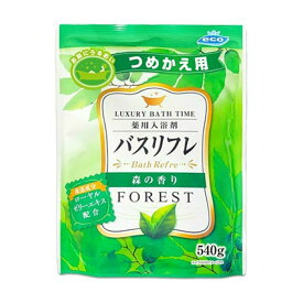 ライオンケミカル バスリフレ 薬用 入浴剤 つめかえ用 森の香り 540g