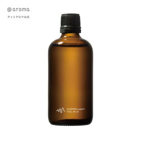 @aroma（アットアロマ）公式 スリーピングサポート フィールマイルド ピエゾアロマオイル100ml アロマオイル ベルガモット オレンジ SLEEPING support アットアロマ @aroma