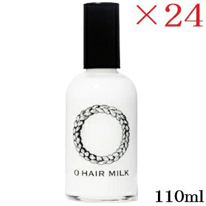 O SKIN&HAIR �I�[�X�L�����w�A �I�[�E�w�A�~���N 110ml ×24�Z�b�g