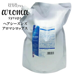 f~ wAV[YY A}VbvX t[Y[ Vv[ 2000mL Ɩp tB lߑւ / DEMI HAIR SEASONS aroma syrups Tꔄi wAPA mVR VRt[ e 