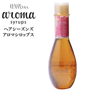 f~ wAV[YY A}VbvX ACht[ Vv[ 250mL / DEMI HAIR SEASONS aroma syrups Tꔄi wAPA mVR VRt[ e ߕi