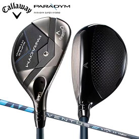 キャロウェイ ゴルフ パラダイム スーパーハイブリッド ユーティリティ VENTUS TR 5 for Callaway カーボンシャフト PARADYM SUPER HYBRID ベンタス【あす楽対応】