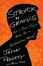 【中古】【輸入品・未使用】Struck by Genius: How a Brain Injury Made Me a Mathematical Marvel (English Edition)