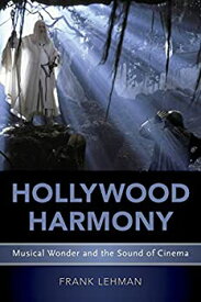 【中古】【輸入品・未使用】Hollywood Harmony: Musical Wonder and the Sound of Cinema (Oxford Music/Media Series) (English Edition)