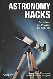 【中古】【輸入品・未使用】Astronomy Hacks: Tips and Tools for Observing the Night Sky (English Edition)