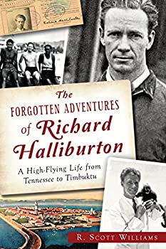 【ポイントアップ中！】【輸入品・未使用未開封】The Forgotten Adventures of Richard Halliburton: A High-Flying Life from Tennessee to Timbuktu (English Edition)のサムネイル