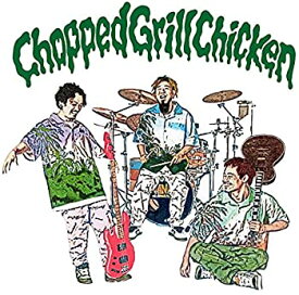 【中古】Chopped Grill Chicken (初回盤)