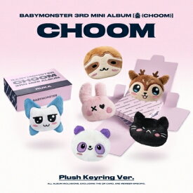 【VER選択】 BABYMONSTER - 3RD MINI ALBUM [CHOOM] PLUSH KEYRING VER. ベイビーモンスター 3集 ミニアルバム