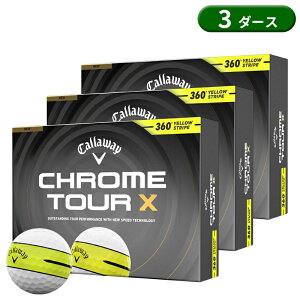 �y���[�z�y���K�i�z �L�����E�F�C �N�����c�A�[X 360�x �C�G���[�X�g���C�v 3�_�[�X 36���� �S���t�{�[�� Callaway CHROME TOUR X 360° YELLOW STRIPE ���� 2026�N2������