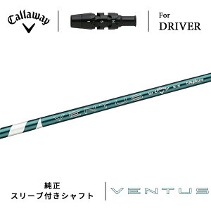 y[zLEFC G[g hCo[pX[utJ[{Vtg tWN x^X O[ J[{Vtg Callaway ELYTE DRIVER SLEEVE SHAFT VENTUS GREEN 2025Nf