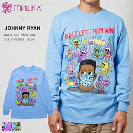 MISHKA ミシカ ジョニーライアン 限定コラボ オリジナルグラフィック 長袖Tシャツ ロンT / MISHKA x JOHNNY RYAN: DON’T LET THEM WIN L/S TEE (BLUE/89775) ストリート