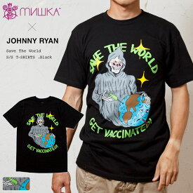 【スーパーSALE 20%OFF】MISHKA ミシカ ジョニーライアン 限定コラボ オリジナルグラフィック 半袖Tシャツ / MISHKA x JOHNNY RYAN: SAVE THE WORLD TEE (BLACK/89816BLK) ストリート