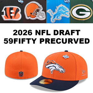 2026 NFL �h���t�g�I�蒅�p �j���[�G�� �L���b�v 59FIFTY PRECURVED NFL DRAFT FITTED CAP NEW ERA /CINCINNATI BENGALS �x���K���Y CLEVELAND BROWNS �u���E���Y DENVER BRONCOS �u�����R�X DETROIT LIONS �f�g���C�g ���C�I���Y 