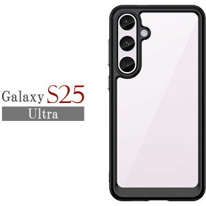 Galaxy S25 S25Ultra S24 S24Ultra P[X MNV[ NA Q̓x ϏՌ TPU PMMA AN GalaxyP[X