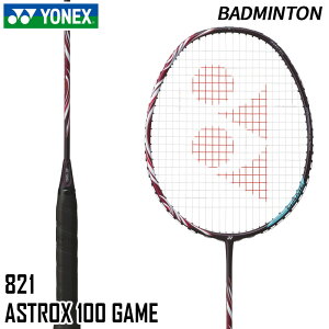 ヨネックス YONEX アストロクス100ゲーム AX100G-821 バドミントン ラケット フレームのみ 24SS
