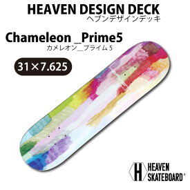 スケートボードデッキ ヘブン HEAVEN DESIGN DECK Chameleon_Prime5 31×7.625こだわりのデッキ カラーサンドデッキ スケボー スケートボード カナディアンメイプル