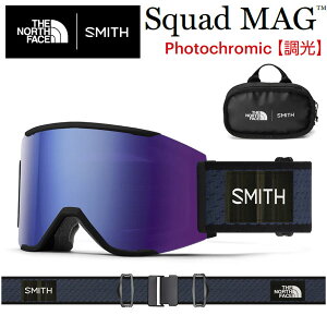 22-23 SMITH/スミス SQUAD MAG スカッドマグノースフェイス ゴーグル アジアンフィット 調光レンズ メンズ レディース スノーボード スキー 2023 予約商品