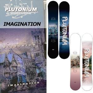 yԌTtz23-24 PLUTONIUM / vgjE IMAGINATION C}Wl[V Y fB[X Xm[{[h Og  2024 ^