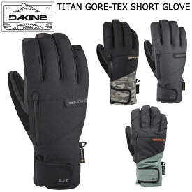 23-24 DAKINE ダカイン TITAN GORE-TEX SHORT GLOVE グローブ 手袋 メンズ スノーボード