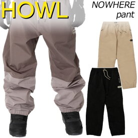 23-24 HOWL / ハウル NOWHERE pant ノーフェアーパンツ メンズ レディース 防水パンツ スノーボードウェア スノーウェアー 2024 型落ち