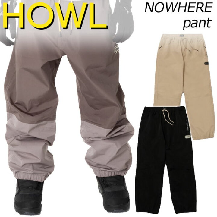 楽天市場】23-24 HOWL / ハウル NOWHERE pant ノーフェアーパンツ  