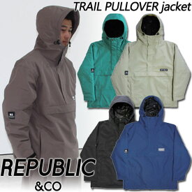 23-24 REPUBLIC &CO/リパブリック TRAIL PULLOVER jacket メンズ レディース 防水プルオーバージャケット スノーボードウェア スノーウェアー 2024 型落ち