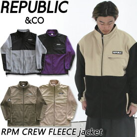 24-25 REPUBLIC & CO/リパブリック R.P.M CREW FLEECE jacket メンズ レディース 撥水加工フリースジャケット スノーボードウェア スノーウェアー 2025 予約商品