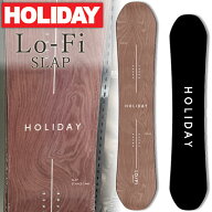 25-26 HOLIDAY/ホリデー Lo-Fi SLAP ローファイスラップ メンズ レディース スノーボード グラトリ ジブ …