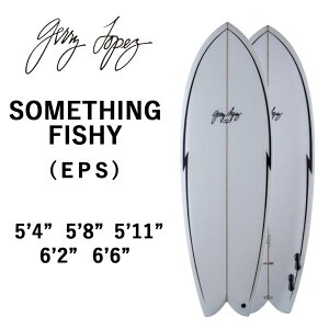 񂹏i GerryLopez SomethingFishy / WF[EyX TVOtBbV[ EPS 5'4 5'8 5'11 6'2 6'6 tBbV V[g{[h ~bhOX T[t{[h T[tB cƏ~ 
