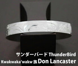 カナダ インディアン ジュエリー バングル 先住民 ネイティブ 925 シルバーアクセサリー Kwakwaka'wakw部族Don Lancasterサンダーバード THUNDERBIRD 10mm幅
