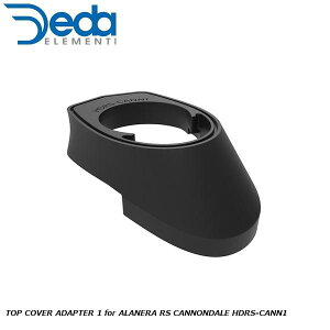 DEDAELEMENTI �f�_�G�������e�B TOP COVER ADAPTER 1 for ALANERA RS CANNONDALE HDRS-CANN1 DCR���� �X�e�� ���]�� �w�b�h�p�[�c