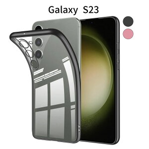Galaxy S23 P[X NA TPU ^  ϏՌ X ϖh~ bLH Xgbvz[t Jo[ SC-51D SCG19 Ή