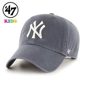 \全品10%OFF◇28H限定クーポン/ 47 キャップ キッズ ヤンキース ニューヨーク・ヤンキース ヴィンテージネイビー Yankees Kids '47 CLEAN UP 47brand 47キャップ MLB公式 春夏 秋冬 小物 プレゼント 誕生