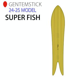 [早期予約] 24-25 GENTEMSTICK SUPER FISH 176cm ゲンテンスティック スーパーフィッシュ スノーボード 板 パウダーボード アクセルキャンバー 2024 2025 送料無料