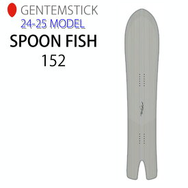 [早期予約] 24-25 GENTEMSTICK SPOON FISH 152cm ゲンテンスティック スプーンフィッシュ スノーボード 板 パウダーボード アクセルキャンバー 2024 2025 送料無料