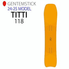 [早期予約] 24-25 ゲンテンスティック GENTEMSTICK TITTI 118cm ティッティ KIDS キッズ スノーボード パウダーボード 板 2024 2025