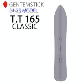 【4日～ 2個で5倍！3個購入で10倍】[早期予約] 24-25 ゲンテンスティック GENTEMSTICK T.T 165 CLASSIC 165cm TT ティーティー クラシック スノーボード パウダーボード フラットキャンバー 板 2024 2025