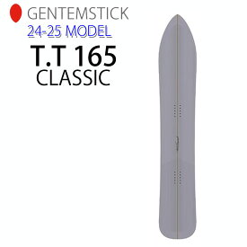[早期予約] 24-25 ゲンテンスティック GENTEMSTICK T.T 165 CLASSIC 165cm TT ティーティー クラシック スノーボード パウダーボード フラットキャンバー 板 2024 2025