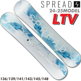 [予約商品] 24-25 SPREAD LTV スノーボード SNOWBOARD スプレッド エルティーブイ 136cm 139cm 141cm 143cm 145cm 148cm 尾川慎二 プロデュース レディースモデル キャンバー グラトリ 板 2024 2025