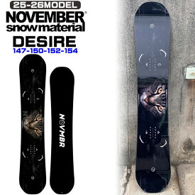 [予約商品] 25-26 ノベンバー スノーボード NOVEMBER DESIRE デザイア 147cm 150cm 152cm 154cm ノーベンバー グラトリ パーク メンズ スノーボード 板 2025 2026 日本正規品