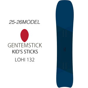 [\񏤕i] 25-26 GENTEMSTICK LOHI 132 132cm q KIDS LbY Xm[{[h pE_[{[h  2025